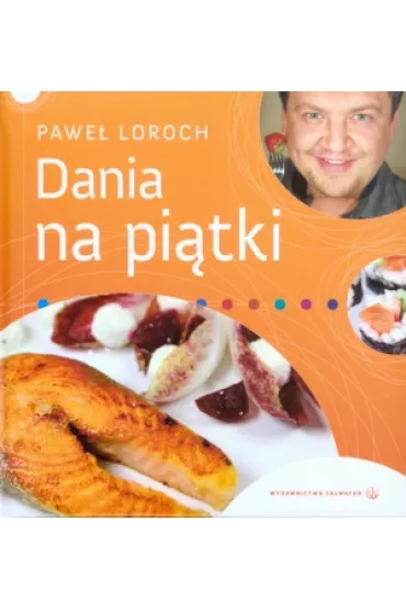 Dania na pi�tki - Pawe� Loroch - Pawe� Loroch