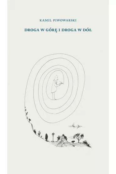 Droga w g�r� i droga w d� - Kamil Piwowarski