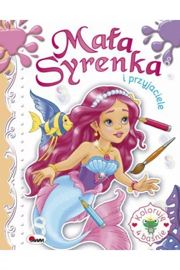 Koloruj� 4 ba�nie Ma�a syrenka i przyjaciele - Mariola Budek