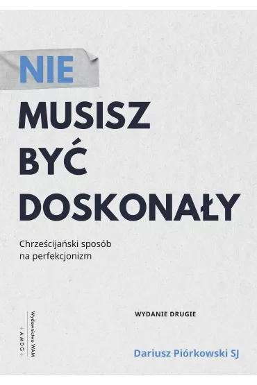 Nie musisz by� doskona�y wyd. 2 - Dariusz Pi�rkowski