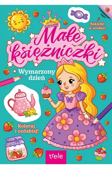Wymarzony dzie�. Ma�e ksi�niczki