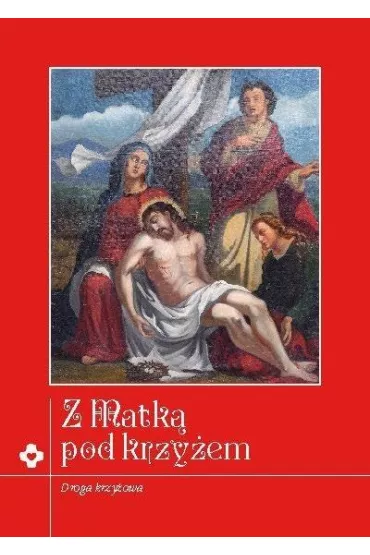 Z Matk� pod krzy�em. Rozwa�ania Drogi Krzy�owej - Ewelina Maniecka