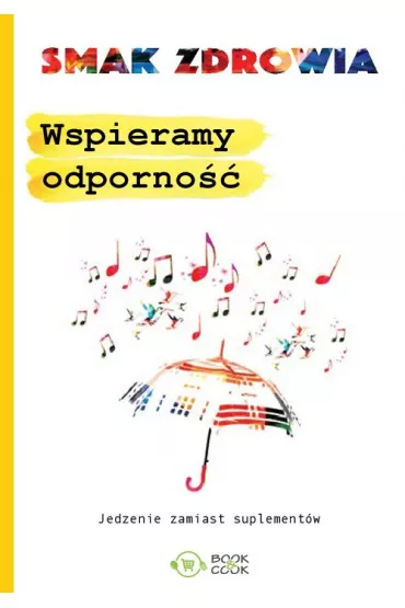 Smak zdrowia. Wspieramy odporno��
