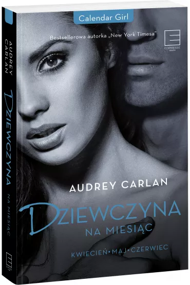 Dziewczyna na miesi�c. Kwiecie� - Maj - Czerwiec - Audrey Carlan