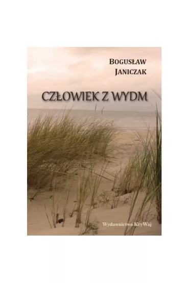 Cz�owiek z wydm - Bogus�aw  Janiczak