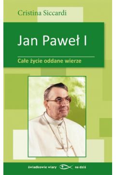 Jan Pawe I. Cae ycie oddane wierze
