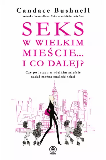Seks w wielkim mie�cie... i co dalej? - Candace Bushnell
