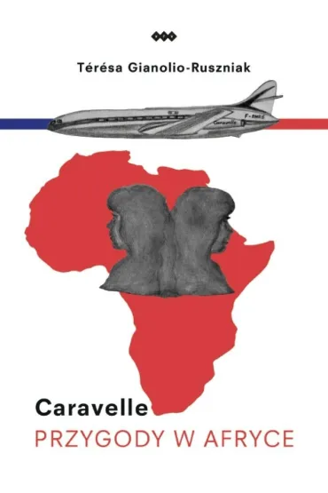 Caravelle. Przygody w Afryce (C�rki pilota) - Teresa Gianolio