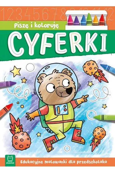 Pisz� i koloruj�. Cyferki - Agnieszka Bator