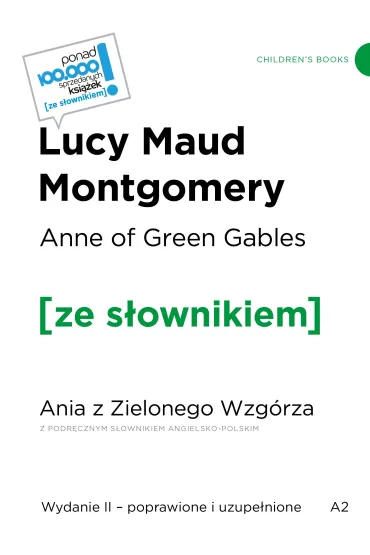 Anne of Green Gables / Ania z Zielonego Wzg�rza (z podr�cznym s�ownikiem angielsko-polskim Poziom A2) - Lucy Maud Montgomery