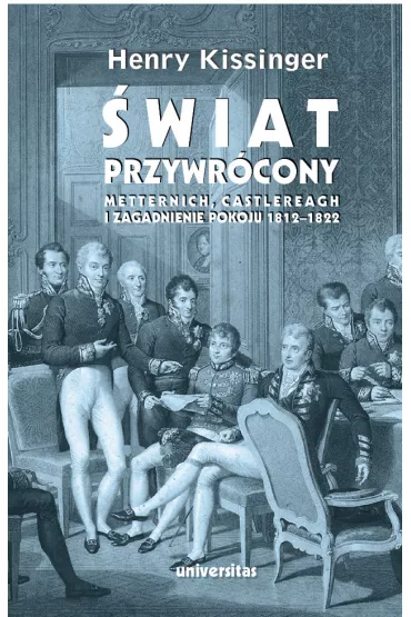 eBook wiat przywrcony. Metternich, Castlereagh i zagadnienie pokoju 1812-1822 pdf mobi epub - Henry Kissinger