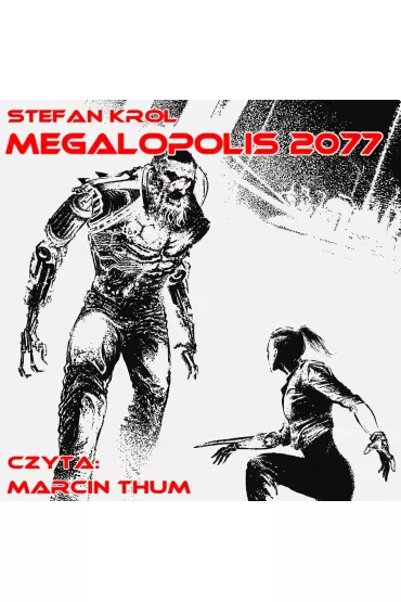 Audiobook Megalopolis 2077 mp3 - Stefan  Krl
