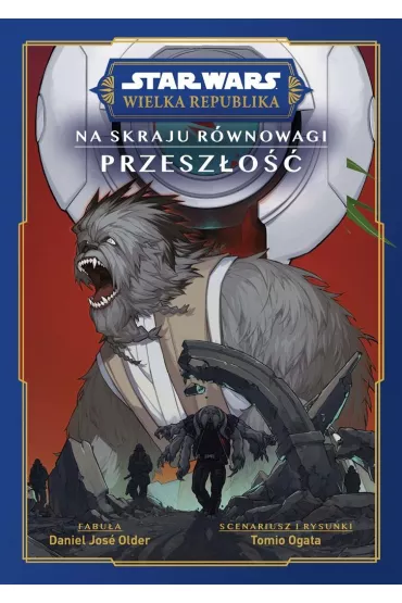 Na skraju r�wnowagi. Przesz�o��. Star Wars. Wielka Republika - Daniel  Jose Older, Tomio Ogata