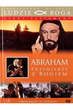 Abraham. Przymierze z Bogiem. Ludzie Boga. Ksika + DVD