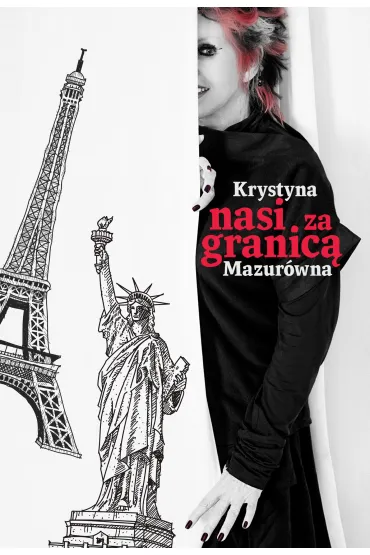 Nasi Za Granic� - Krystyna Mazur�wna