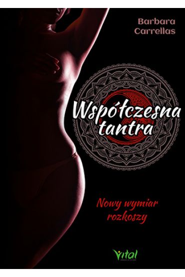 Współczesna tantra. Nowy wymiar rozkoszy