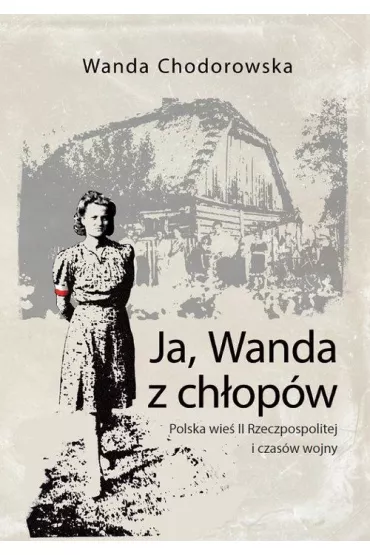 Ja, Wanda z ch�op�w - Wanda Chodorowska