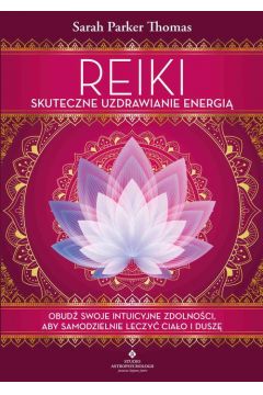 eBook Reiki – skuteczne uzdrawianie energi. Obud swoje intuicyjne zdolnoci, aby samodzielnie leczy ciao i dusz pdf mobi epub
