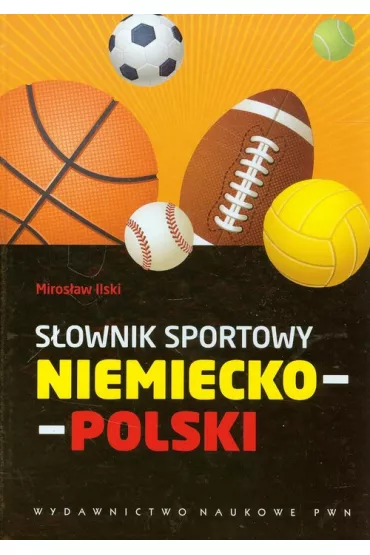 S�ownik sportowy niemiecko-polski - Miros�aw Ilski