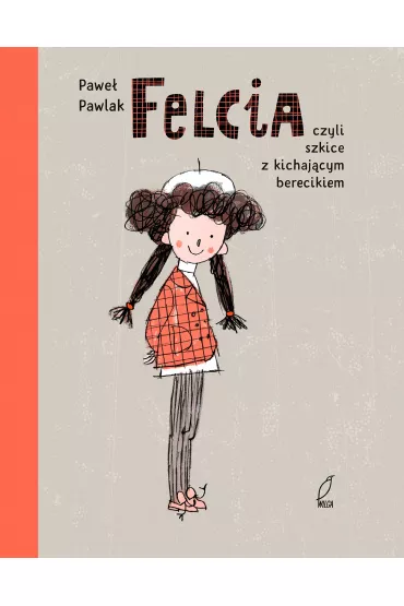 Felcia, czyli szkice z kichaj�cym berecikiem - Pawe� Pawlak