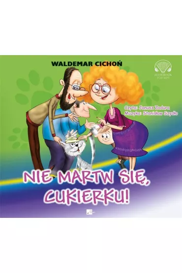 Audiobook Nie martw si�, Cukierku! CD - Waldemar Cicho�