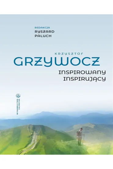 Krzysztof Grzywocz. Inspirowany &ndash; inspiruj�cy