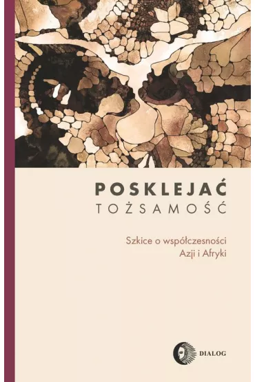 Poskleja� to�samo��. Szkice o wsp�czesno�ci