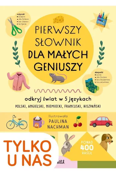 Pierwszy sownik dla maych geniuszy. Odkryj wiat w 5 jzykach