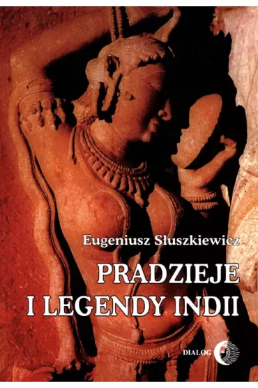 Pradzieje i legendy Indii - Eugeniusz S�uszkiewicz