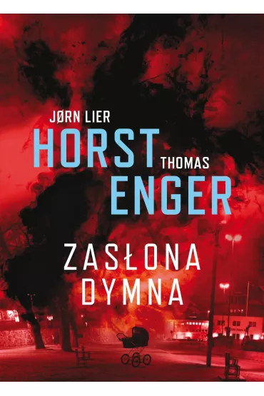 Zas�ona dymna. Blix i Ramm na tropie zbrodni. Tom 2 - Thomas Enger, Jorn Lier Horst