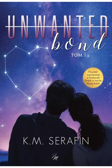 Unwanted bond. Tom 1 - K. M. Serafin