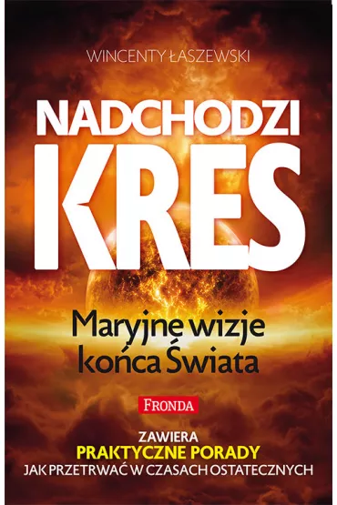 Nadchodzi kres. Mistyczne wizje ko�ca �wiata - Wincenty �aszewski