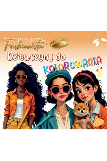 Fashionista. Dziewczyny do kolorowania