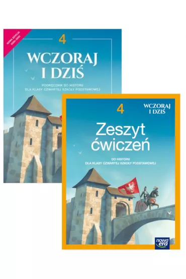Wczoraj i dzi� 4. Podr�cznik i zeszyt �wicze� do historii dla klasy czwartej szko�y podstawowej - Bogumi�a Olszewska, Grzegorz Wojciechowski, Tomasz Ma�kowski, Wies�awa Surdyk-Fertsch