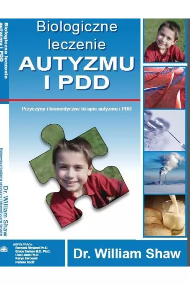 Biologiczne leczenie autyzmu i PDD - Shaw William