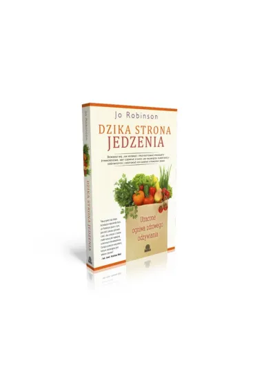 Dzika strona jedzenia - Jo Robinson