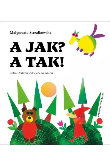 A jak? A tak! - Ma�gorzata Strza�kowska
