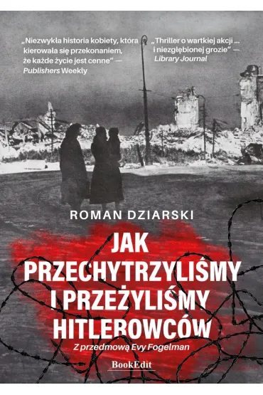 Jak przechytrzyli�my i prze�yli�my hitlerowc�w? - Roman Dziarski