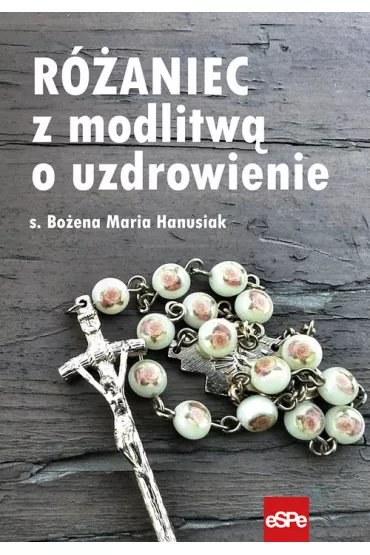R�aniec z modlitw� o uzdrowienie - Bo�ena Maria Hanusiak