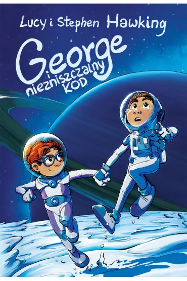 George i niezniszczalny kod. George i kosmos. Tom 4 - Lucy Hawking, Stephen Hawking