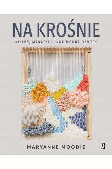 Na kronie: kilimy, makatki i inne modne ozdoby - Maryanne  Moodie