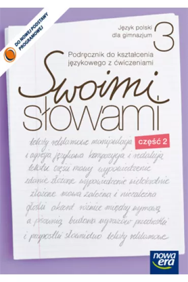 Swoimi s�owami. Klasa 3. Podr�cznik do kszta�cenia j�zykowego z �wiczeniami. Cz�� 2 - Agnieszka Gorza�czy�ska-Mr�z, Maciej Szulc
