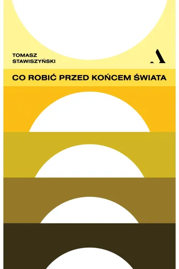 Co robi� przed ko�cem �wiata - Tomasz Stawiszy�ski
