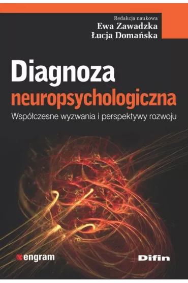 Diagnoza neuropsychologiczna. Wsp�czesne wyzwania i perspektywy rozwoju