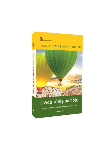 Uwolni� si� od b�lu. Program leczenia b�lu oparty na �wiadomo�ci cia�a - Peter Levine, Maggie Phillips
