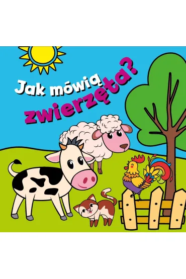 Jak m�wi� zwierz�ta? - Paulina P�atkowska
