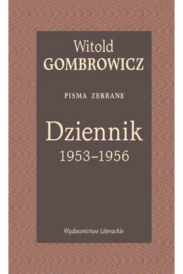 Dziennik 1953–1956. Pisma zebrane - Witold Gombrowicz