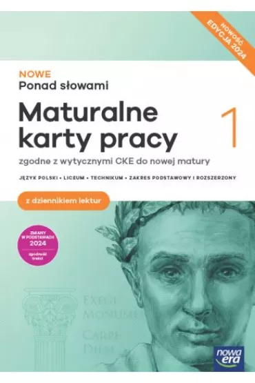 NOWE Ponad sowami 1. Jzyk polski. Zakres podstawowy i rozszerzony. Maturalne karty pracy dla liceum oglnoksztaccego i technikum. Edycja 2024