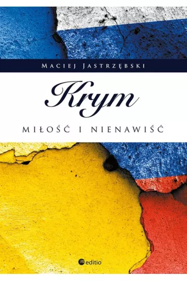 Krym mi�o�� i nienawi�� - Maciej Jastrz�bski