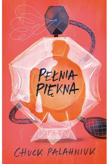 Pe�nia pi�kna - Chuck Palahniuk